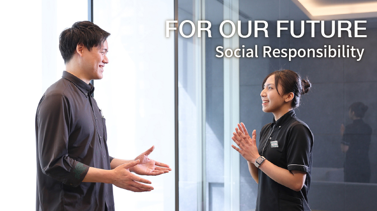 FOR OUR FUTURE Social Responsibility